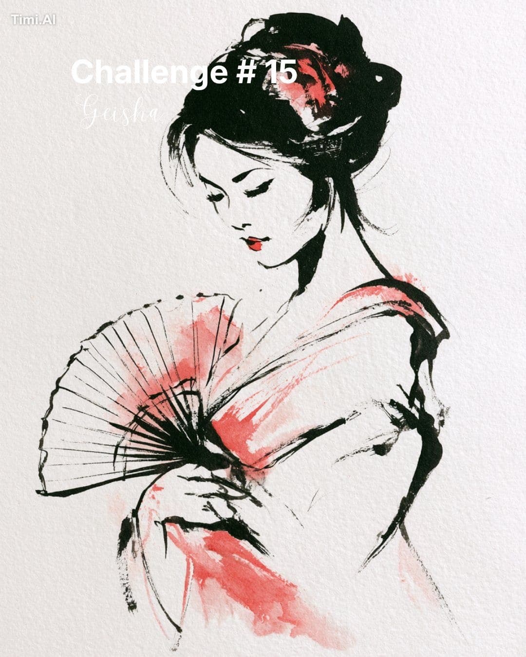 Creative Challenge #15: Geisha

Create your best artwork ins
